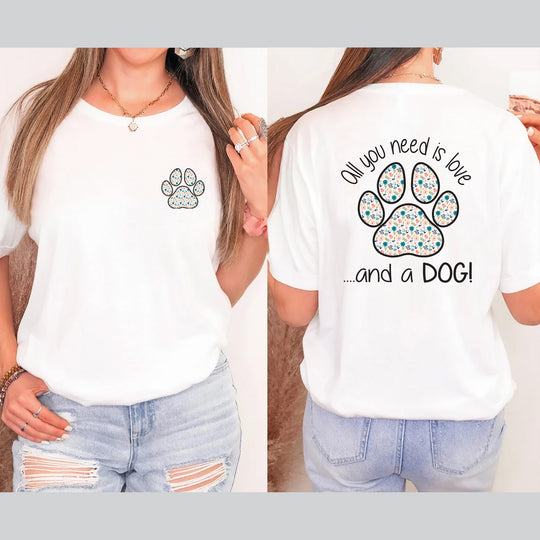 All You Need is Love.....and a Dog - Floral Pattern