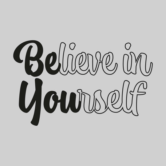 BElieve in YOUrself
