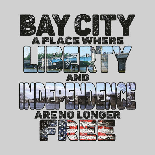 Bay City - A Place Where Liberty and Independence Are No Longer Free - Give Back Our Bridges