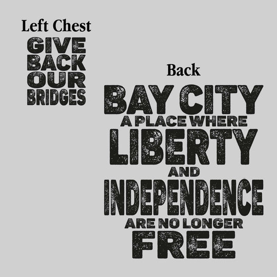 Bay City - A Place Where Liberty and Independence Are No Longer Free - Give Back Our Bridges
