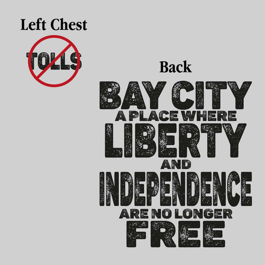 Bay City - A Place Where Liberty and Independence Are No Longer Free - No Tolls