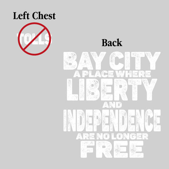 Bay City - A Place Where Liberty and Independence Are No Longer Free - No Tolls