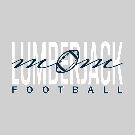 Bay City Academy - Football - Football Mom - Mom On Top of Lumberjack