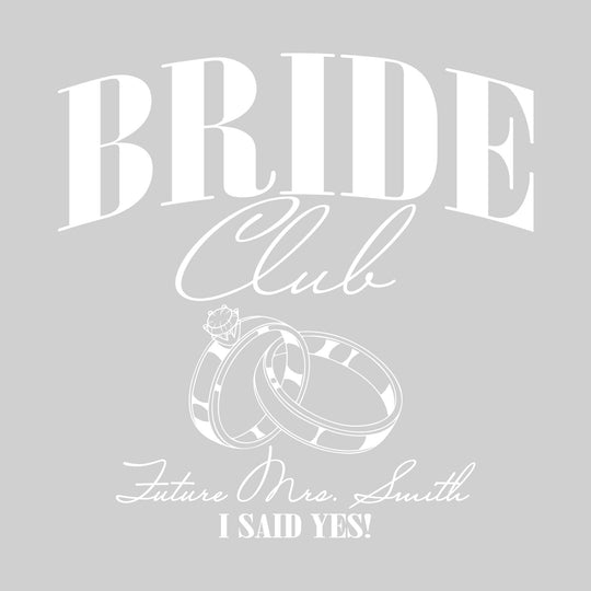 Bride Club - Future Mrs. - I Said Yes
