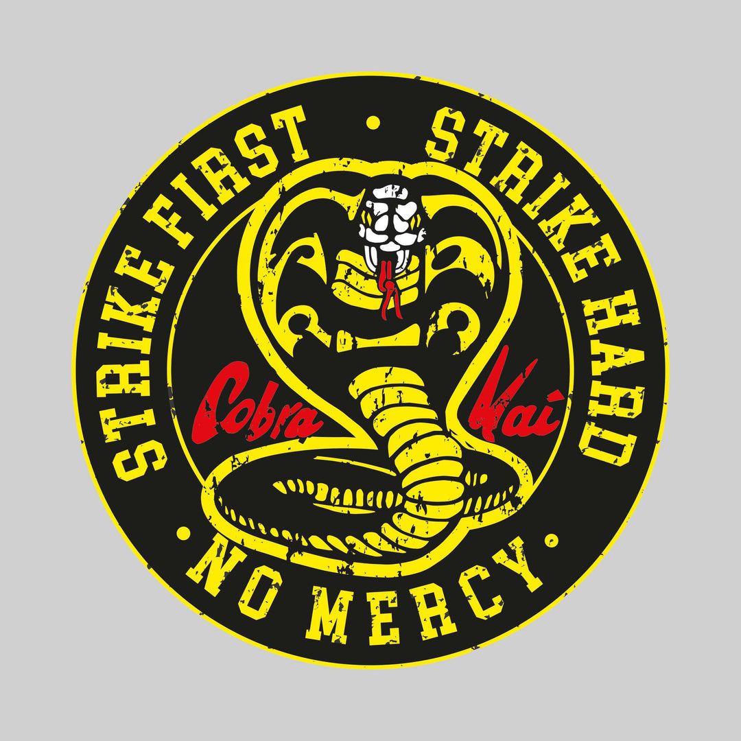 Cobra Kai - Strike First Strike Hard No Mercy - Distressed