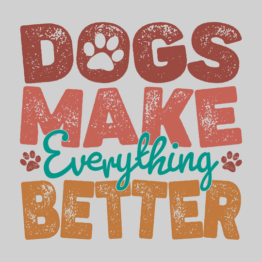 Dogs Make Everything Better