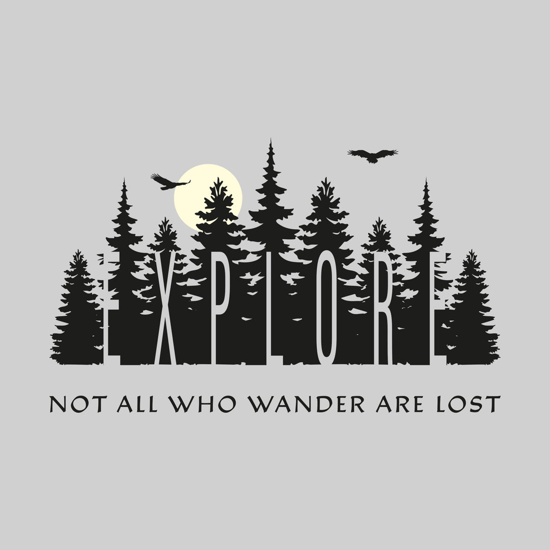Explore - Not All Who Wander Are Lost