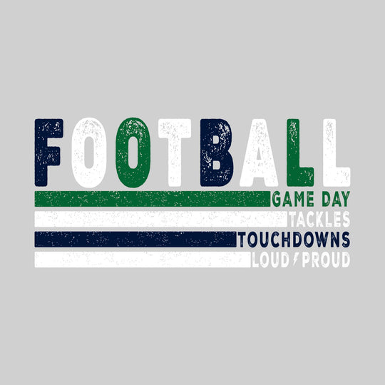 Football - Spirit Wear - Game Day - Tackles - Touchdowns - Loud & Proud