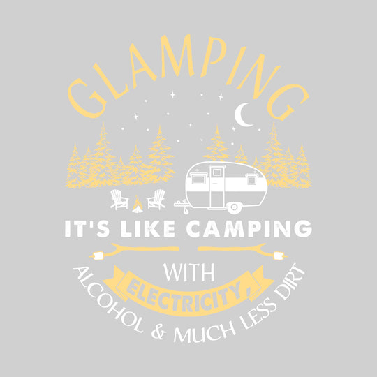 Glamping - It's Like Camping with Electricity Alcohol & Much Less Dirt