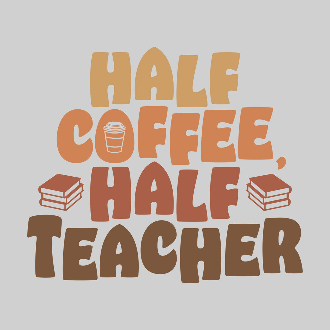 Half Coffee Half Teacher