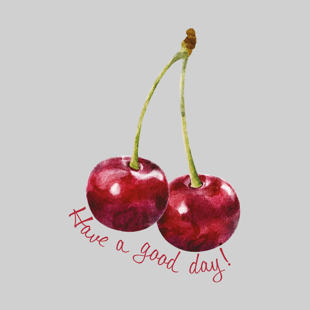 Have a Good Day - Watercolor Cherries