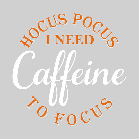 Hocus Pocus I Need Coffee To Focus