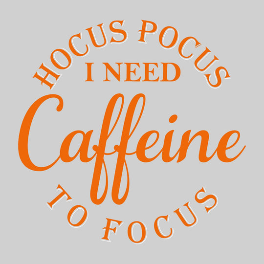 Hocus Pocus I Need Coffee To Focus