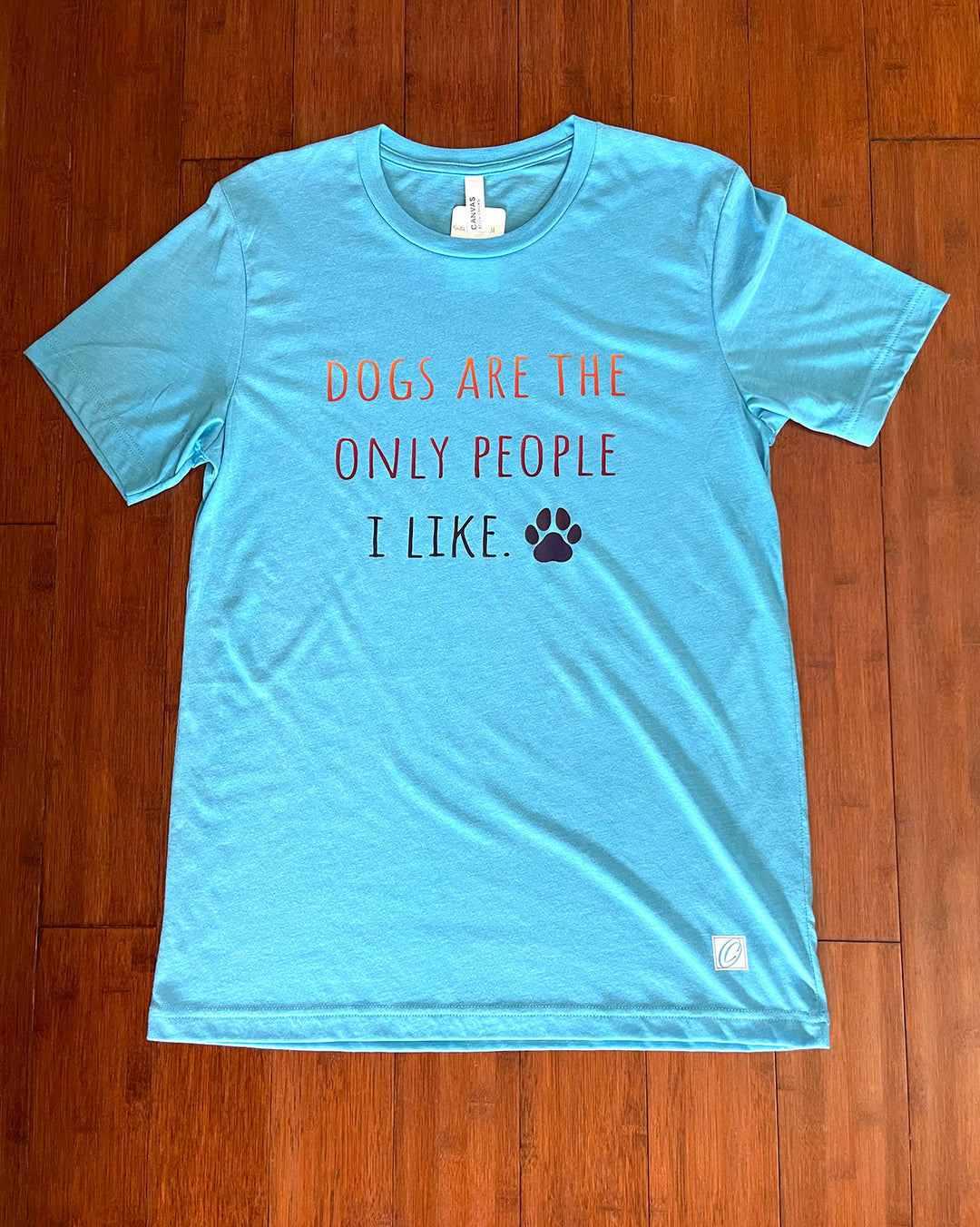 Adult M Bella Canvas Triblend Crewneck Short Sleeve Tee - Dogs Are the Only People I Like