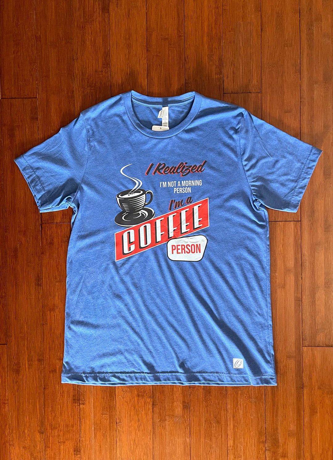 Adult L Bella Canvas Heather CVC Crewneck Short Sleeve Tee - I Realized I'm Not a Morning Person I'm a Coffee Person