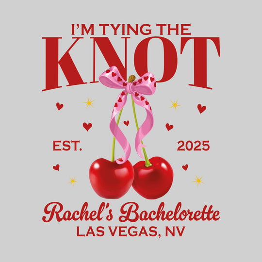 I'm Tying the Knot - Cherries with Established Date, Bachelorette Name, and Location