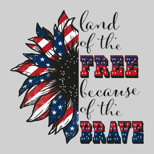 Land of the Free Because of the Brave - American Flag Sunflower