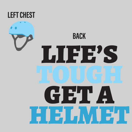 Life's Tough Get a Helmet