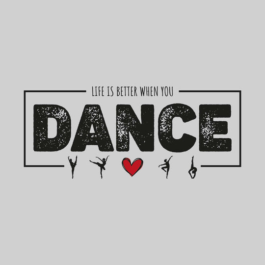 Life is Better When You Dance