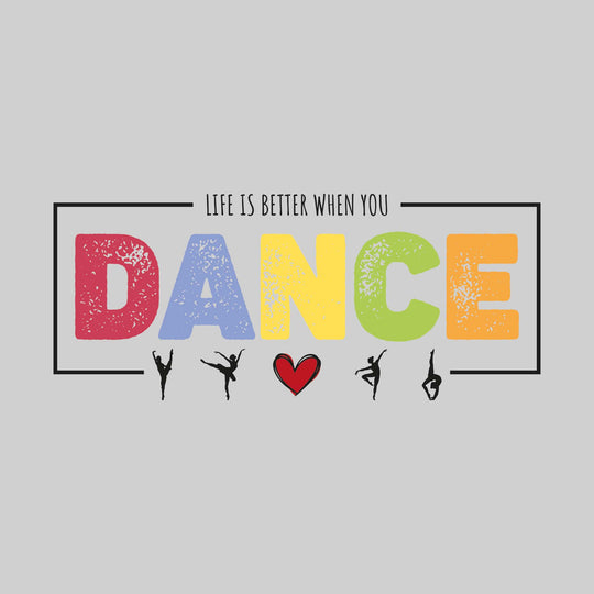 Life is Better When You Dance