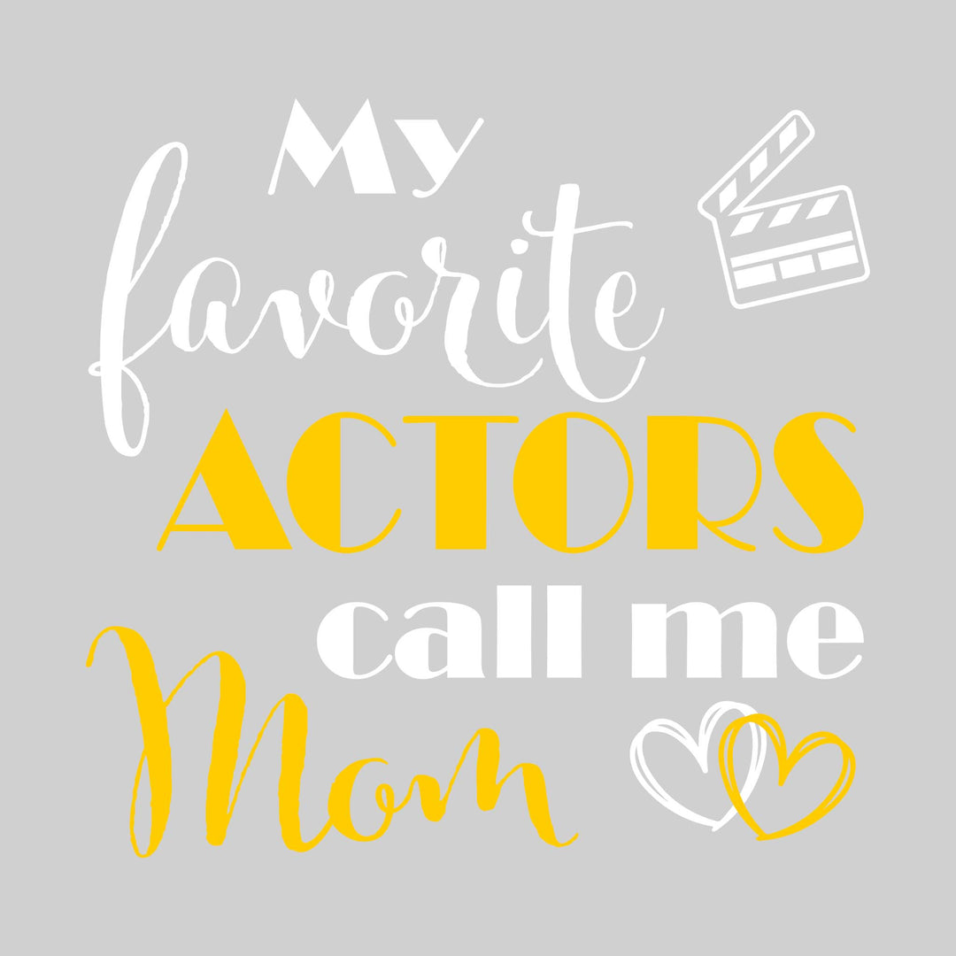My Favorite Actors Call Me Mom