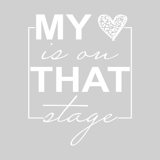 My Heart is on That Stage