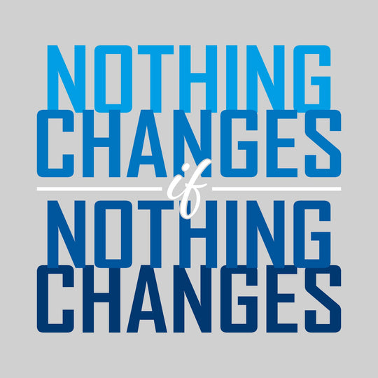 Nothing Changes if Nothing Changes