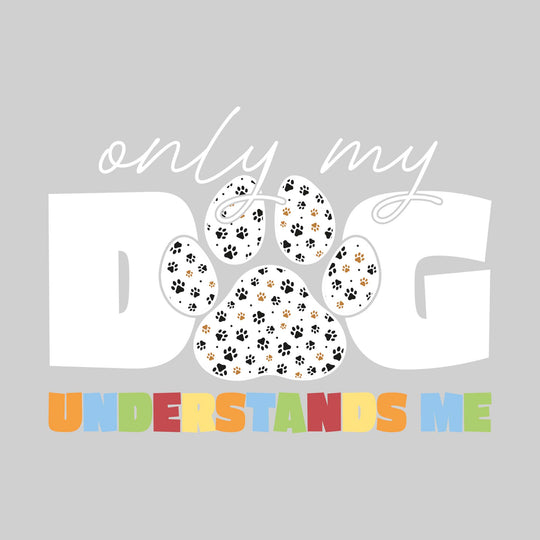 Only My Dog Understands Me