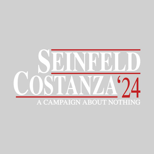 Seinfeld/Costanza '24 - Political Campaign - A Campaign About Nothing