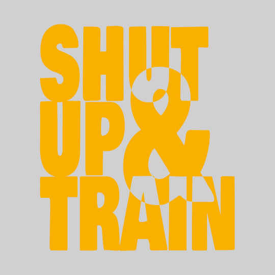 Shut Up & Train