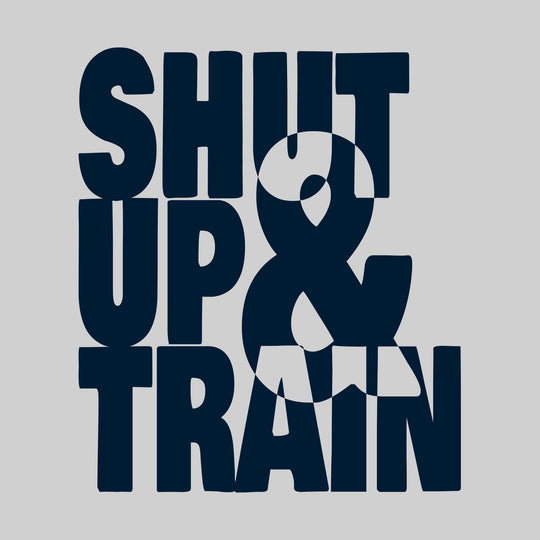 Shut Up & Train