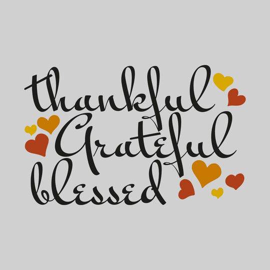 Thankful Grateful Blessed