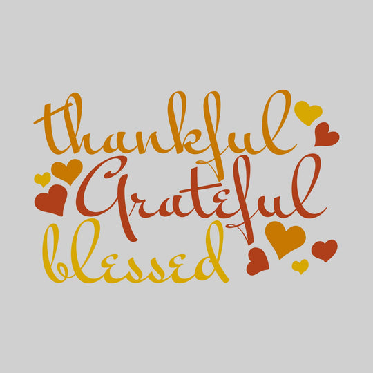 Thankful Grateful Blessed