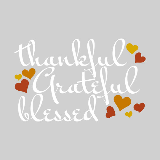 Thankful Grateful Blessed