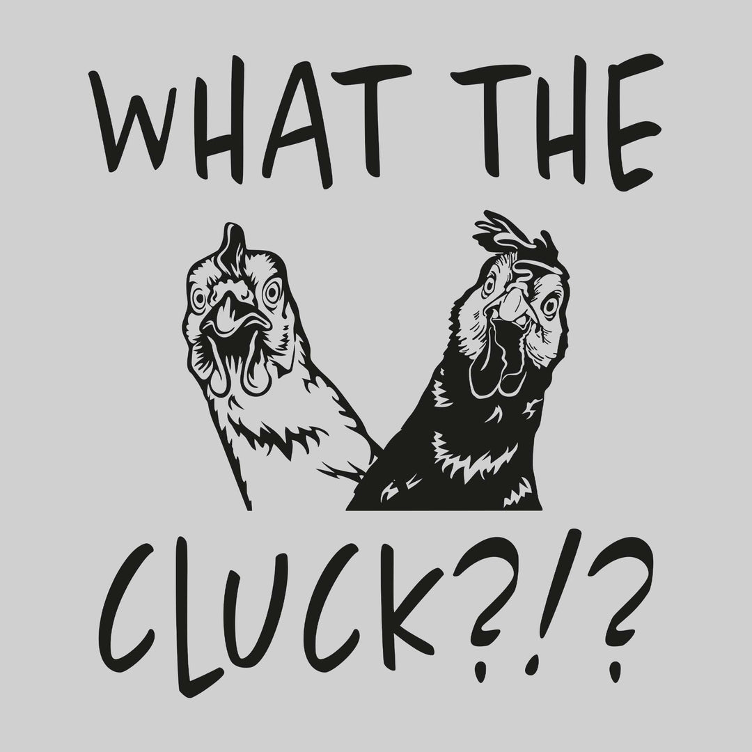 What the Cluck?!?