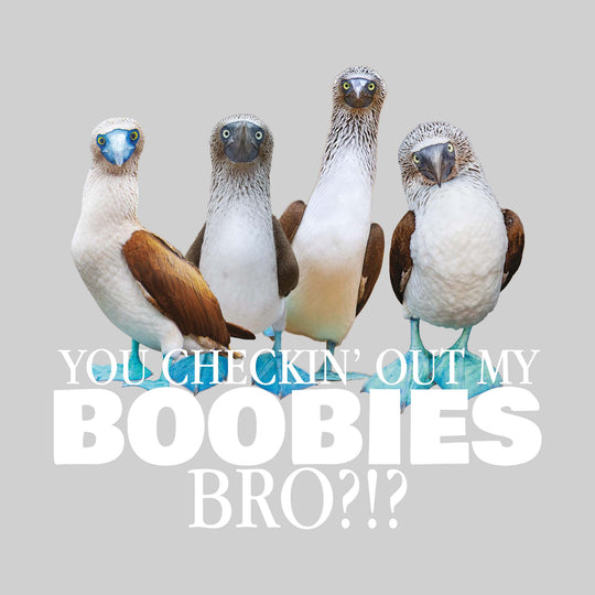 You Checkin' Out My Boobies Bro