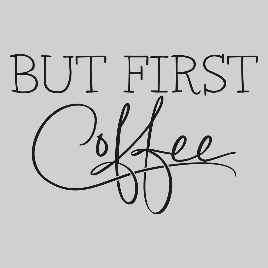 But First Coffee