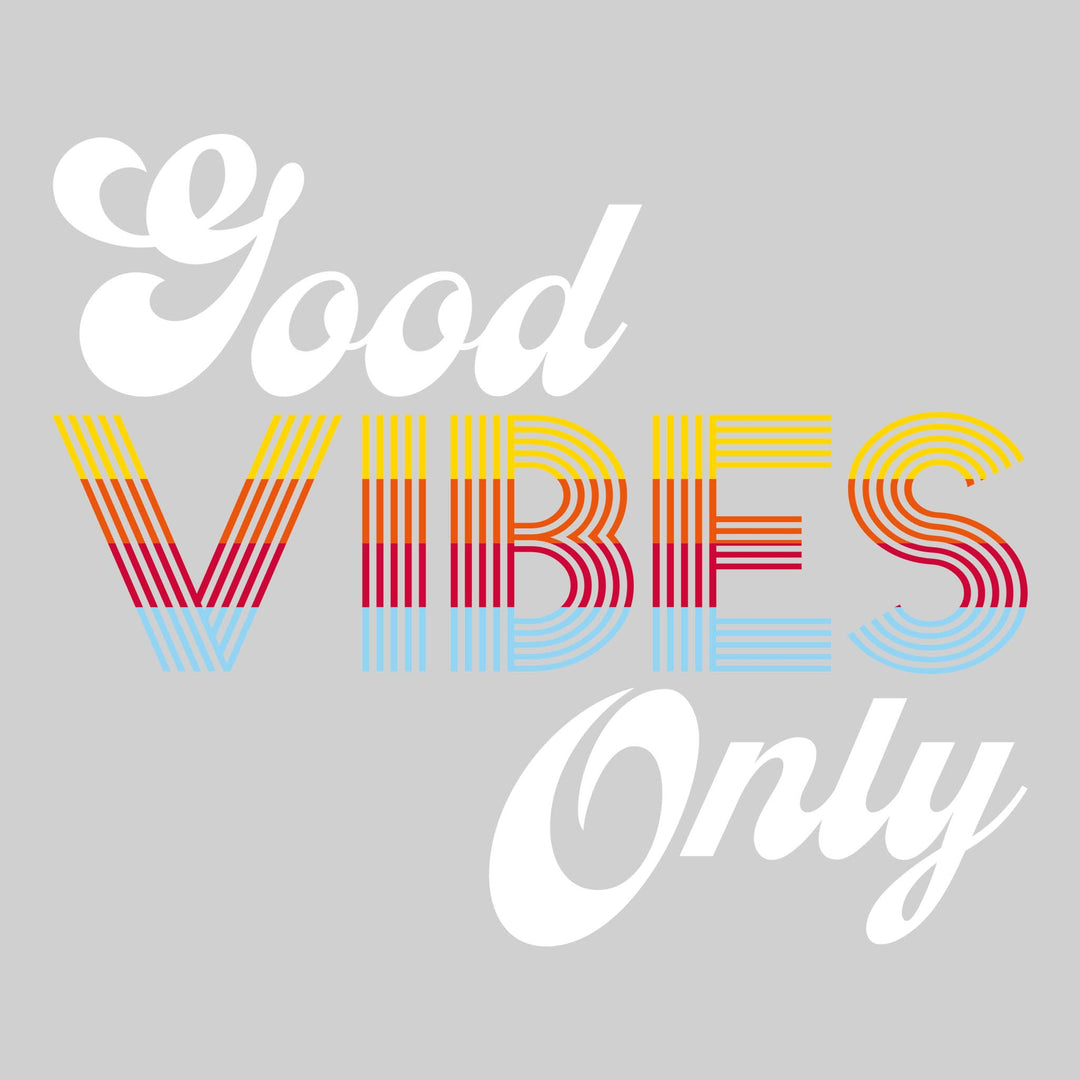 Good Vibes Only