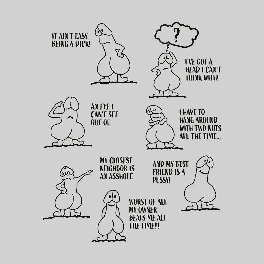 It Ain't Easy Being a Dick