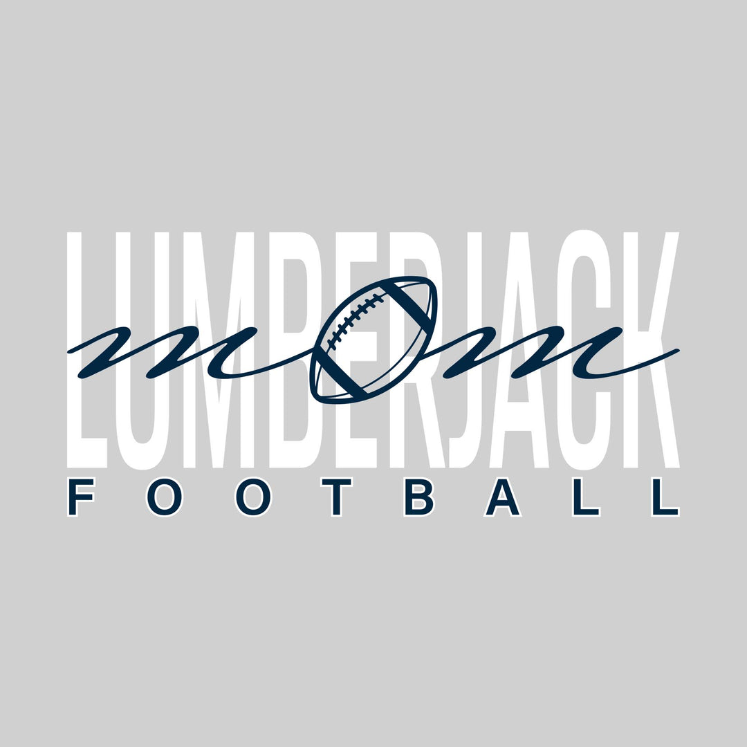 Bay City Academy - Football - Football Mom - Mom On Top of Lumberjack