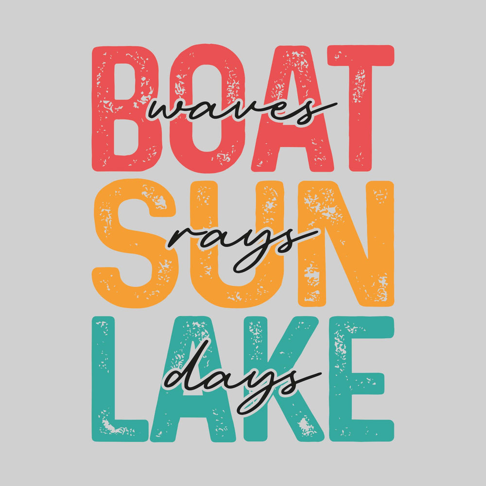 Boat Waves Sun Rays Lake Days - Distressed Text