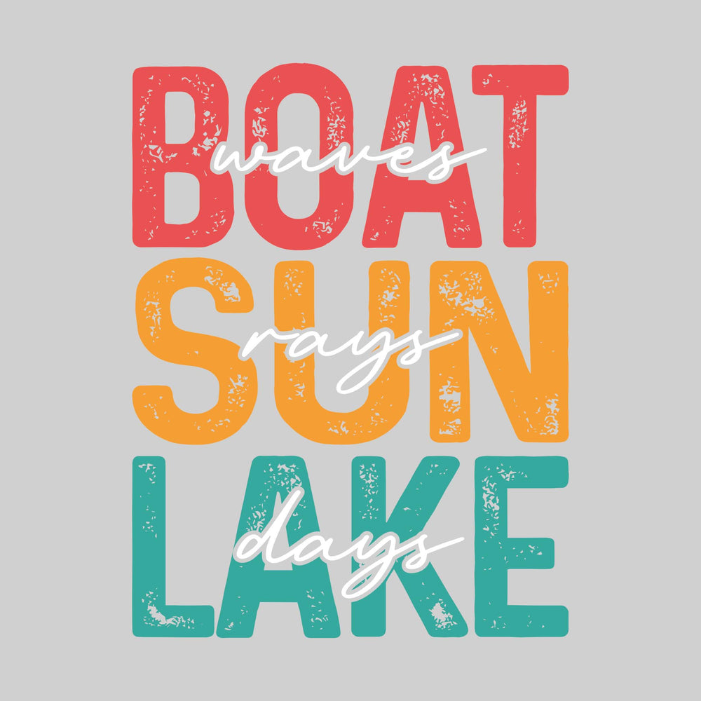 Boat Waves Sun Rays Lake Days - Distressed Text