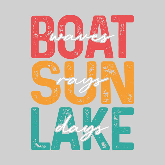 Boat Waves Sun Rays Lake Days - Distressed Text