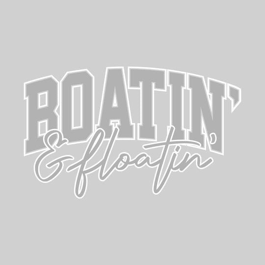 Boatin' & Floatin' - Athletic & Cursive Text