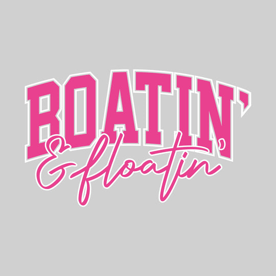 Boatin' & Floatin' - Athletic & Cursive Text