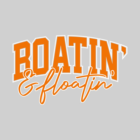 Boatin' & Floatin' - Athletic & Cursive Text