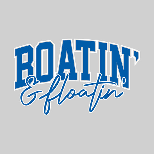 Boatin' & Floatin' - Athletic & Cursive Text