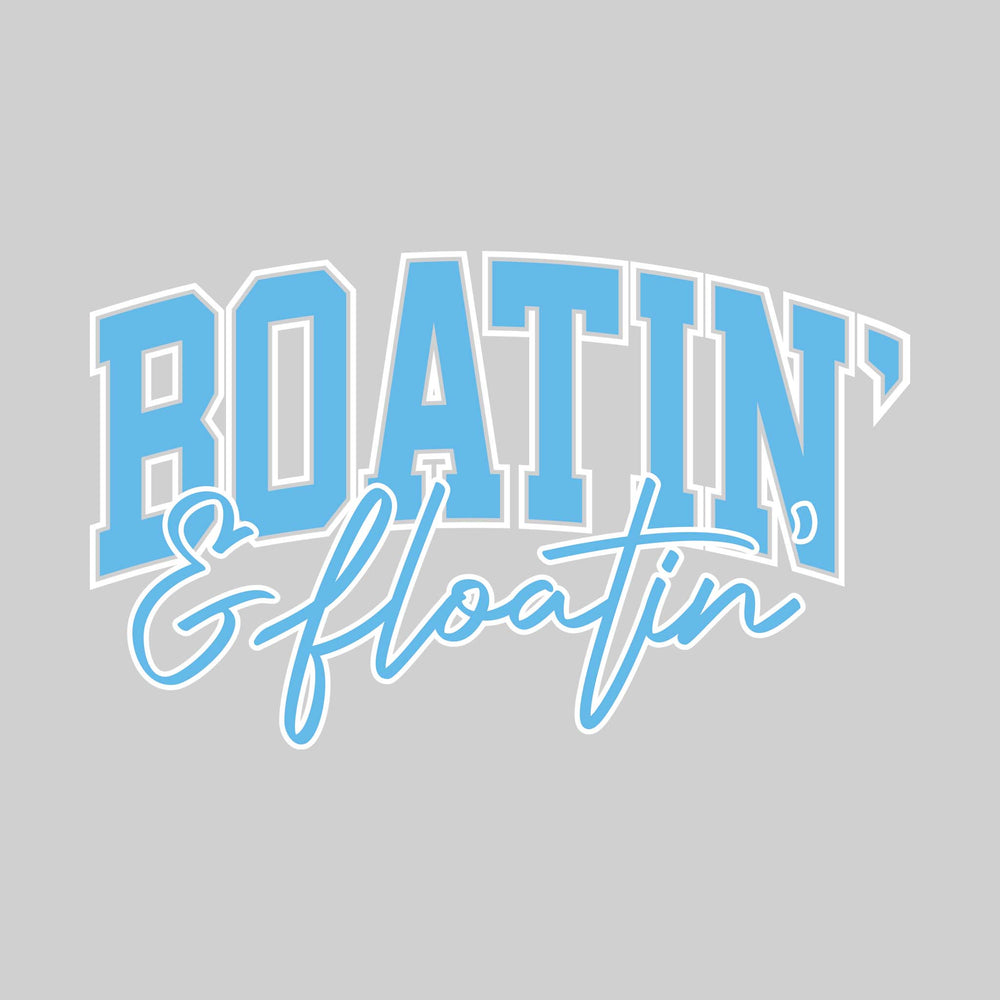 Boatin' & Floatin' - Athletic & Cursive Text