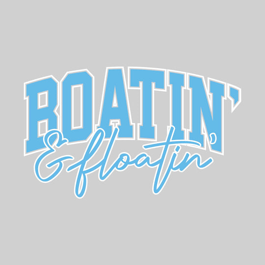 Boatin' & Floatin' - Athletic & Cursive Text