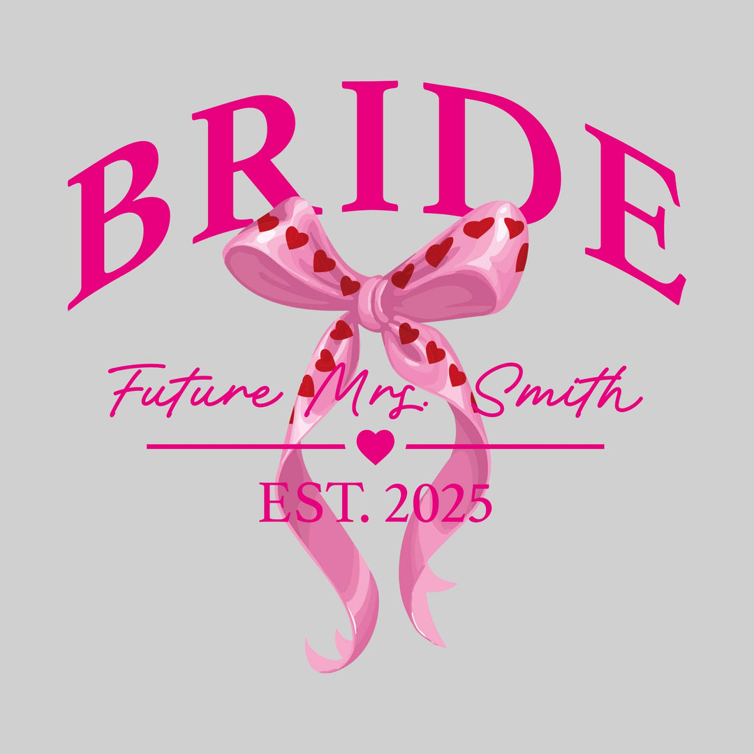 Bride - Arched Bride with Heart Bow - Future Mrs. with Established Date